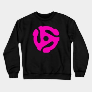 45 rpm record adaptor, neon pink Crewneck Sweatshirt